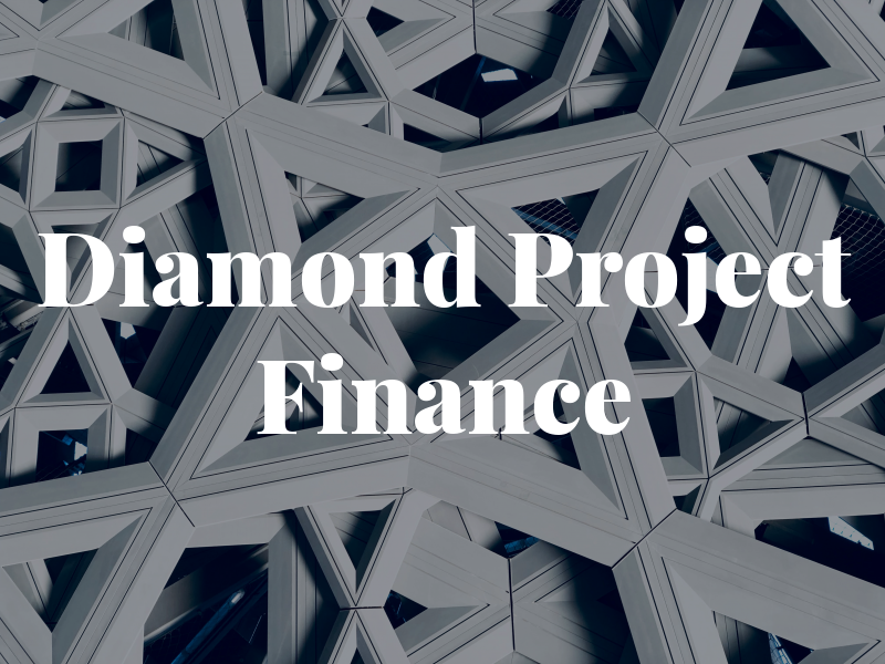 Diamond Project Finance