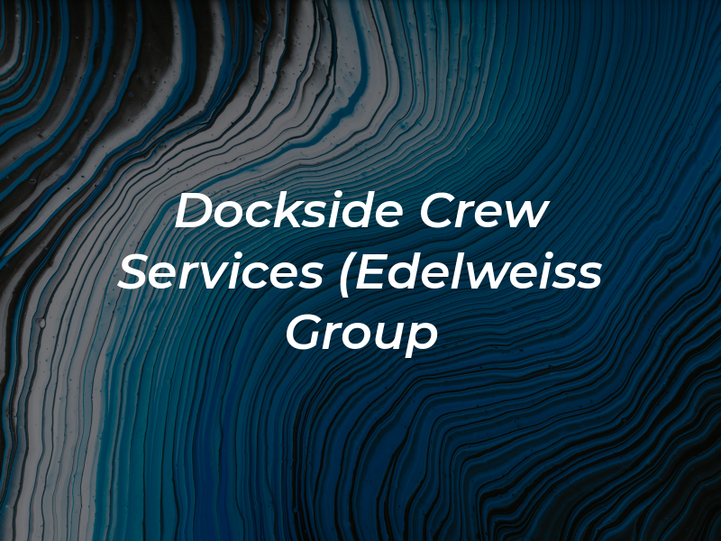 Dockside Crew Services (Edelweiss Group