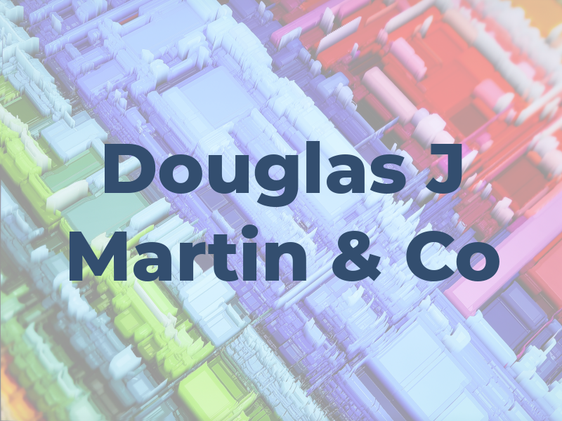 Douglas J Martin & Co