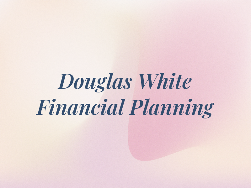 Douglas White Financial Planning