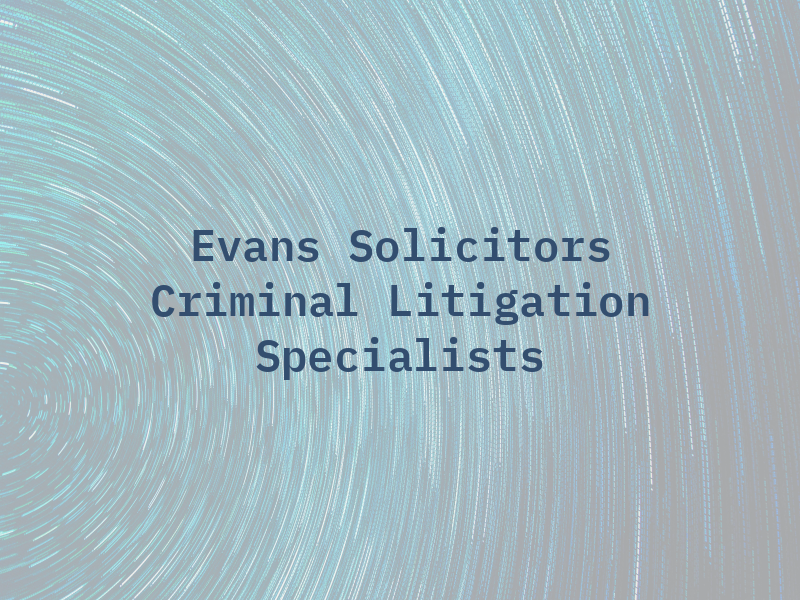 Evans & Co Solicitors - Criminal Litigation Specialists