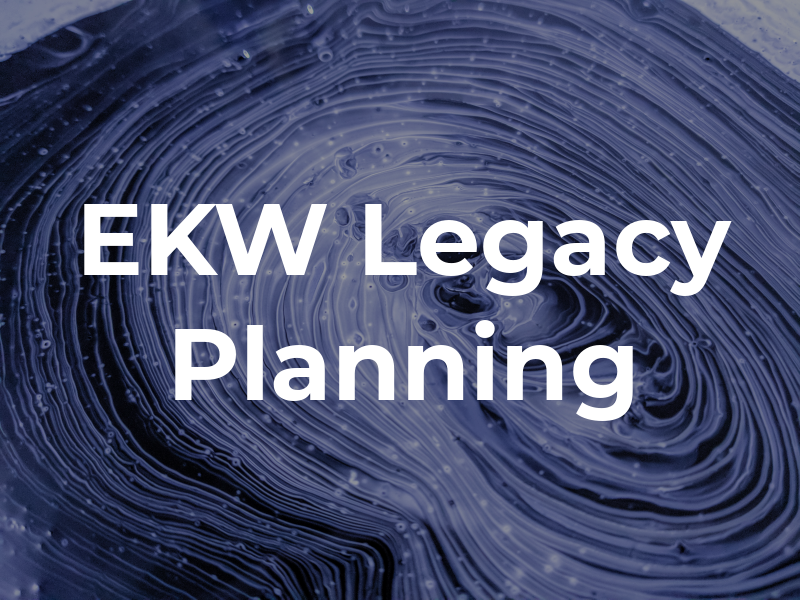 EKW Legacy Planning