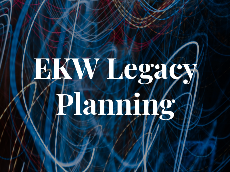 EKW Legacy Planning