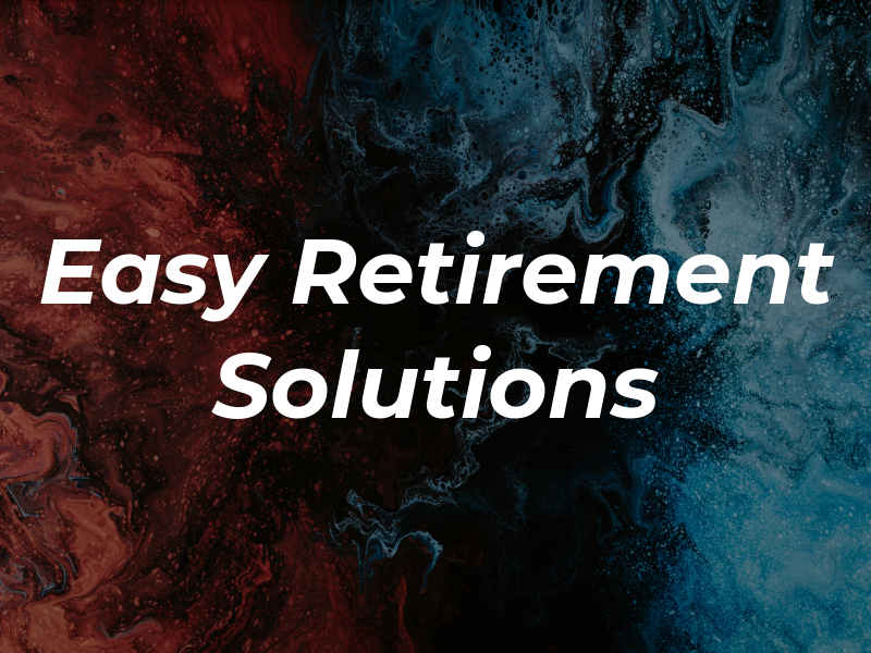 Easy Retirement Solutions