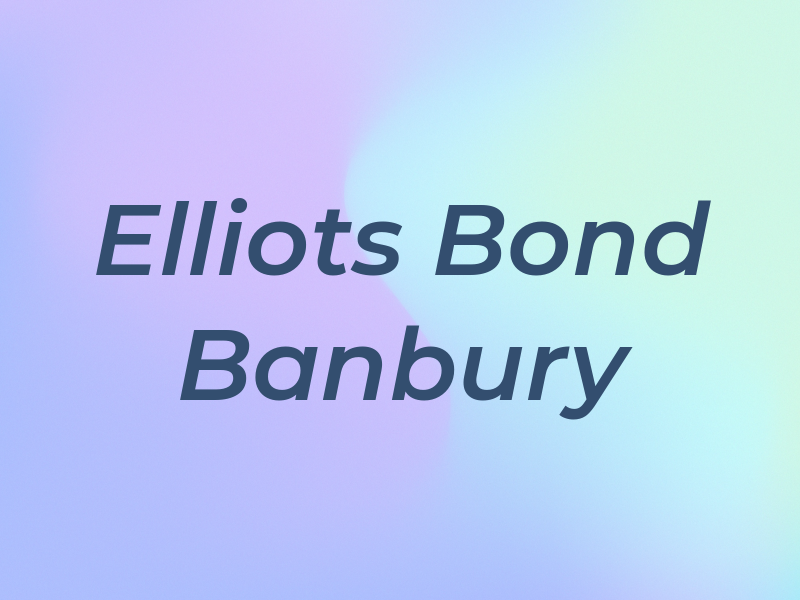 Elliots Bond & Banbury