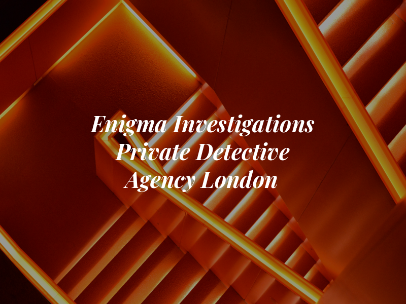 Enigma Investigations - Private Detective Agency London