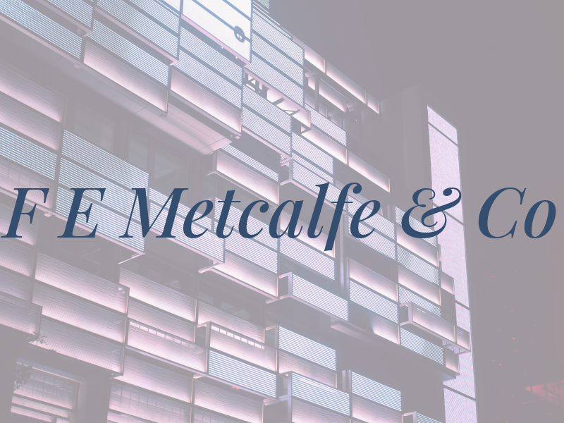 F E Metcalfe & Co