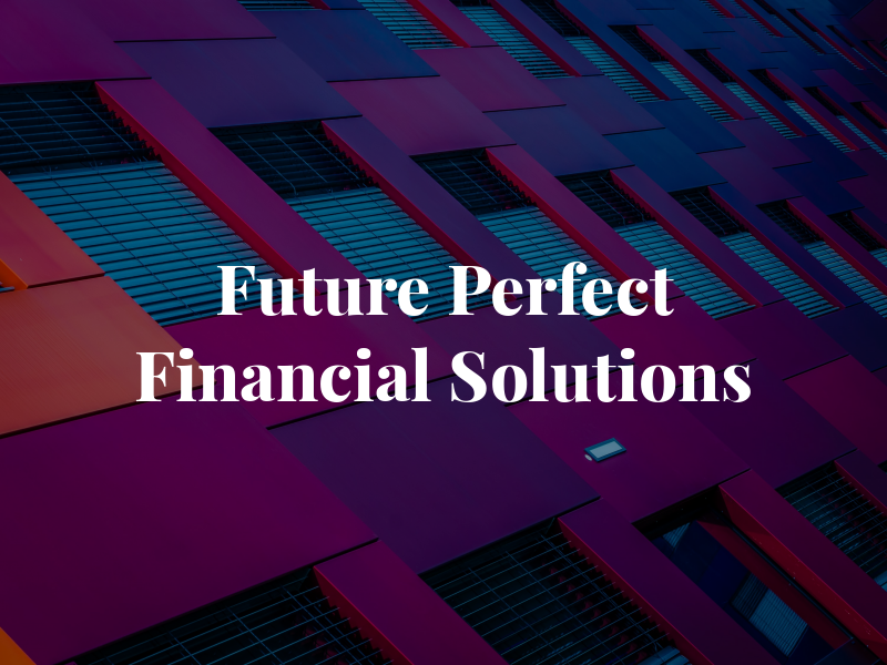 Future Perfect Financial Solutions