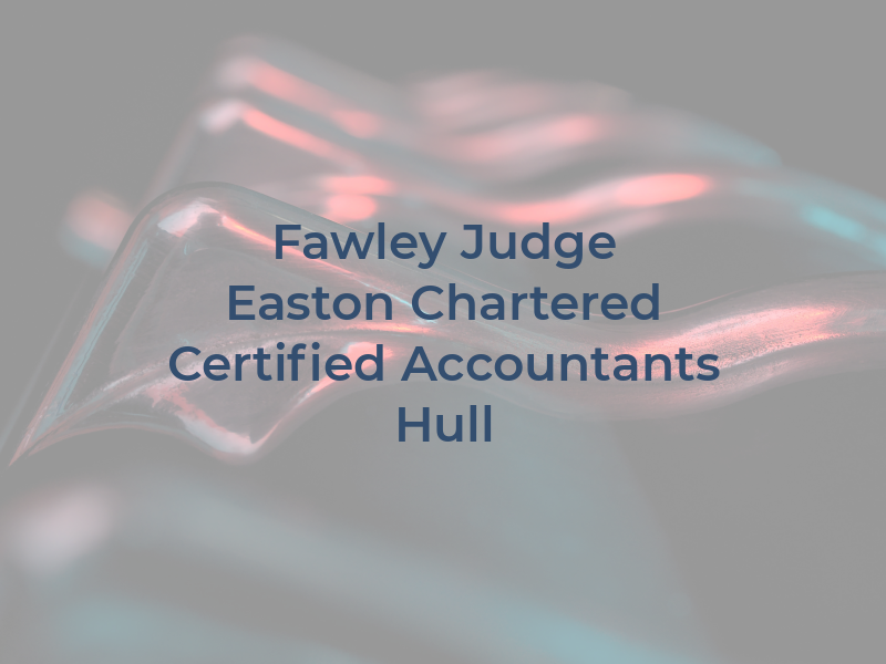 Fawley Judge & Easton - Chartered Certified Accountants Hull