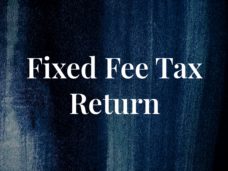 Fixed Fee Tax Return