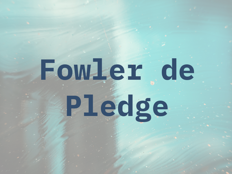 Fowler de Pledge