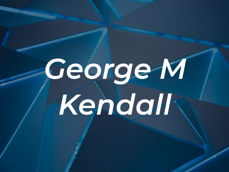 George M Kendall