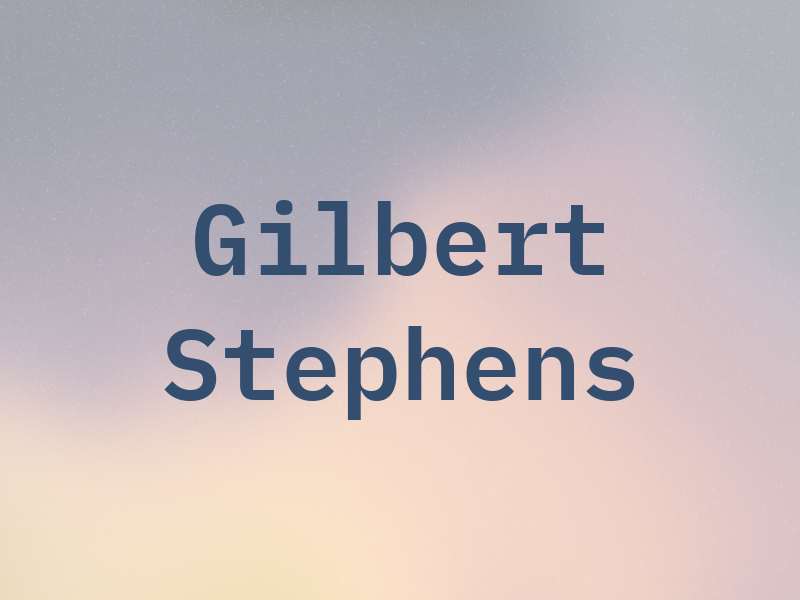 Gilbert Stephens