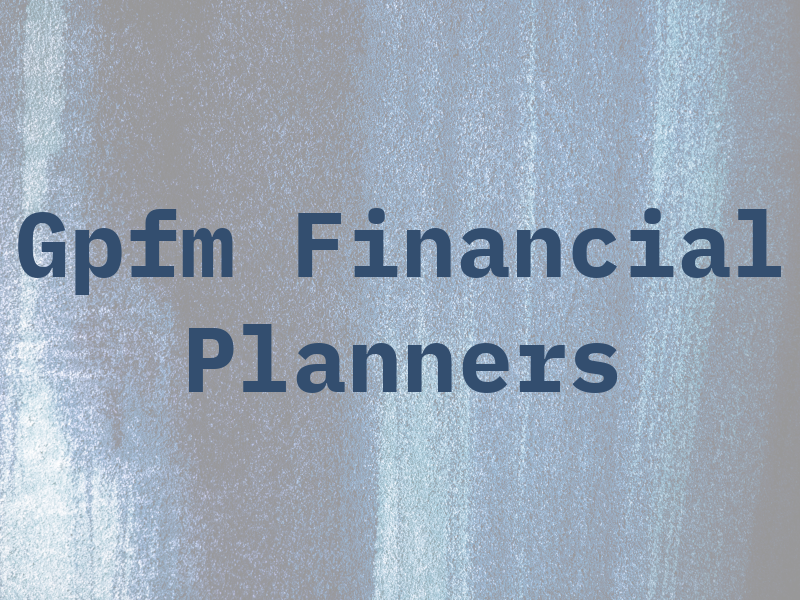 Gpfm Financial Planners
