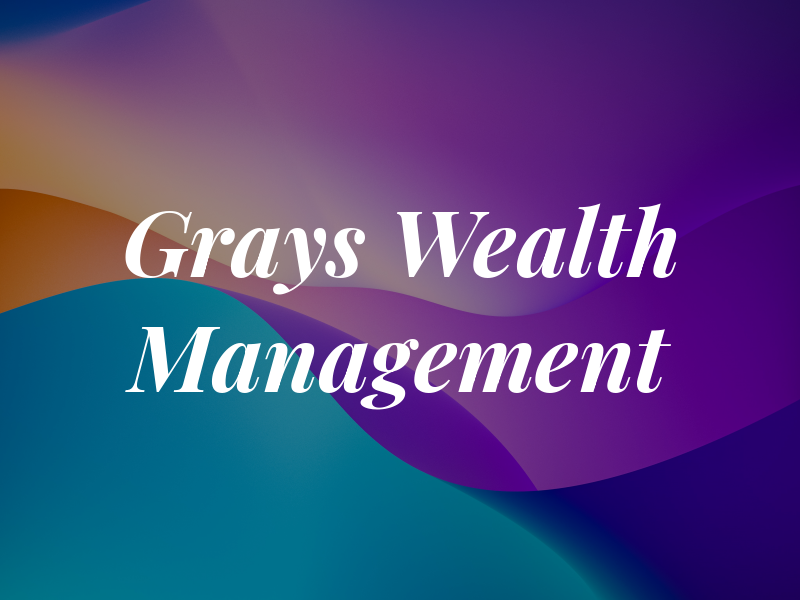 Grays Wealth Management