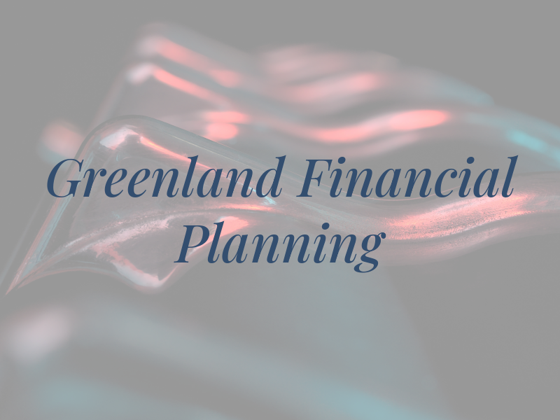 Greenland Financial Planning