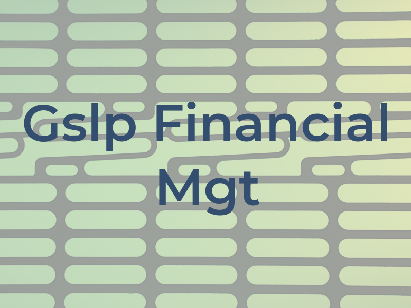 Gslp Financial Mgt