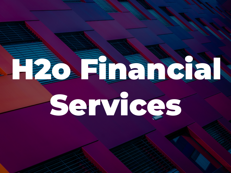 H2o Financial Services