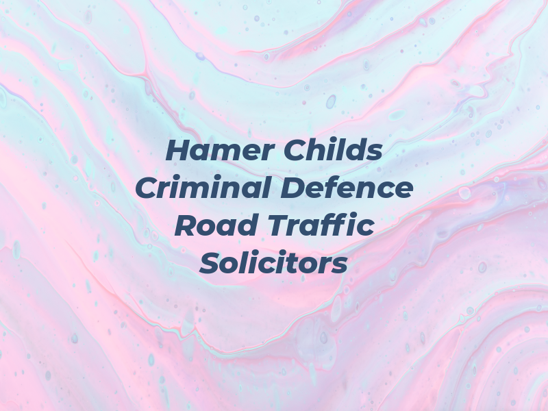 Hamer Childs Criminal Defence and Road Traffic Solicitors