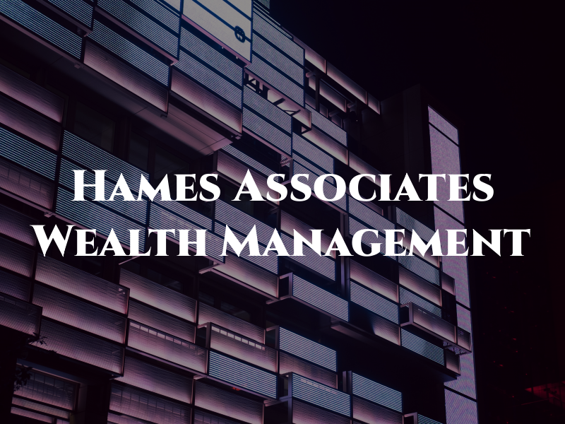 Hames Associates Wealth Management