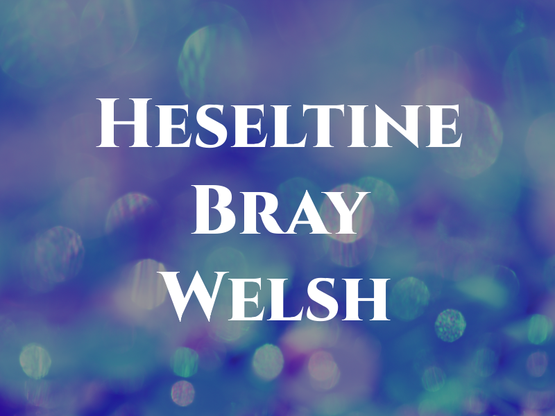 Heseltine Bray & Welsh