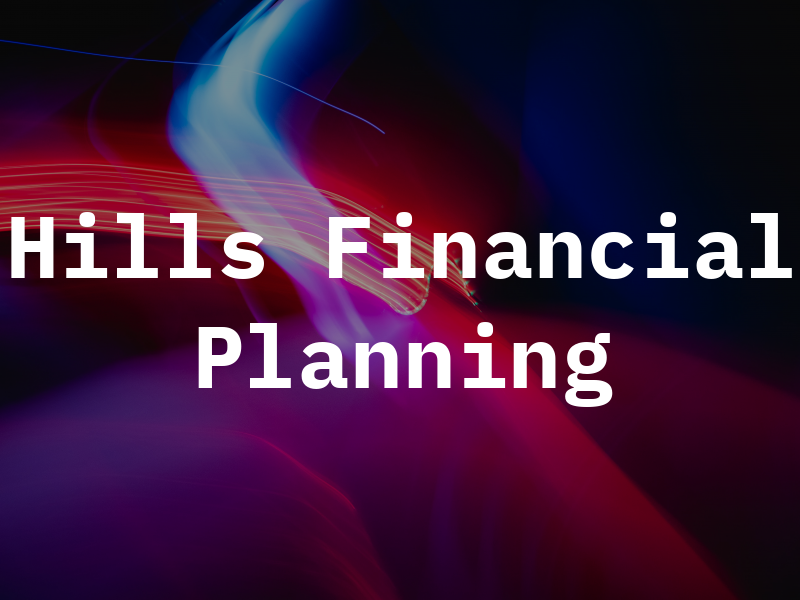 Hills Financial Planning