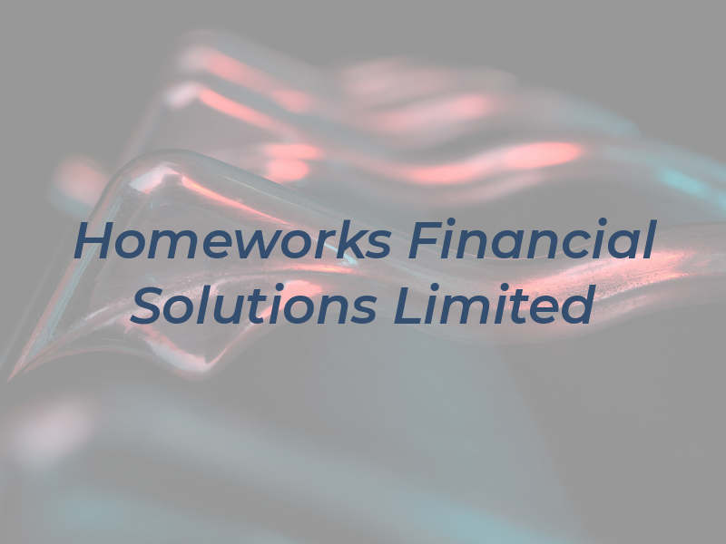 Homeworks Financial Solutions Limited