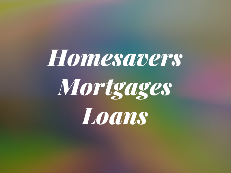 Homesavers Mortgages & Loans