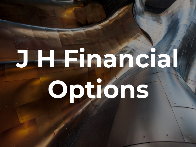 J H Financial Options