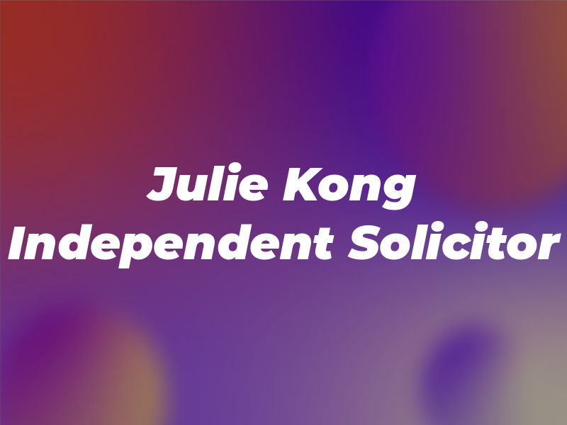 Julie Kong Independent Solicitor