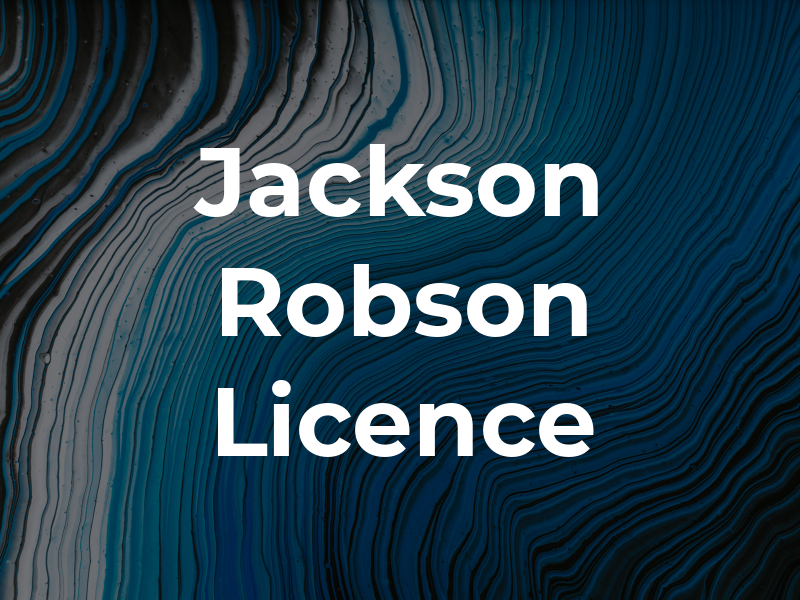 Jackson Robson Licence