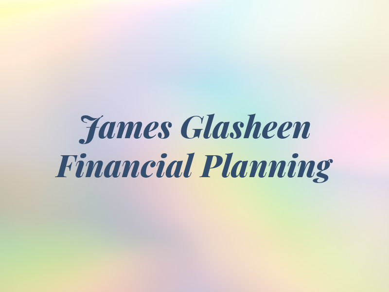 James Glasheen Financial Planning