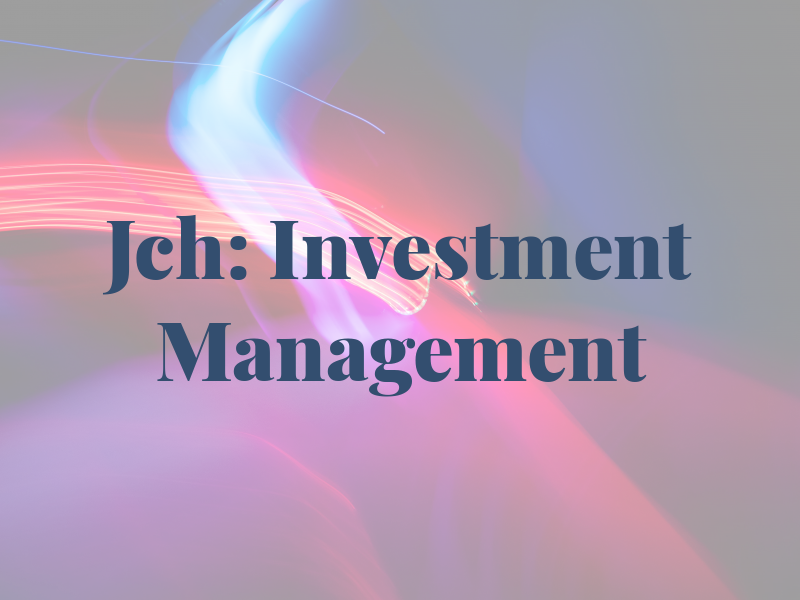 Jch: Investment Management