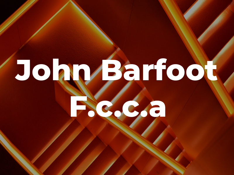 John Barfoot F.c.c.a