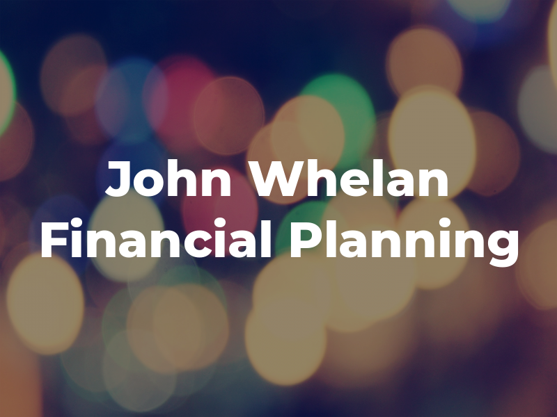 John Whelan Financial Planning