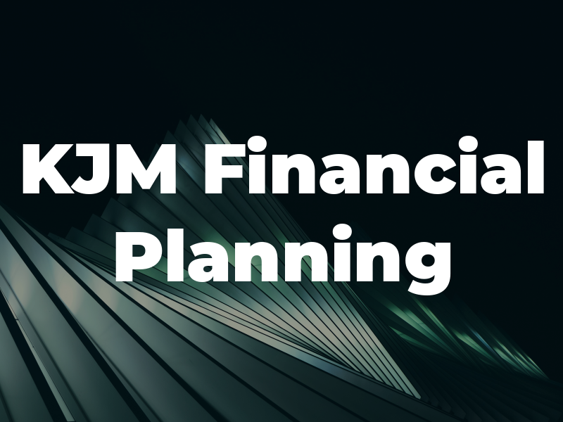 KJM Financial Planning