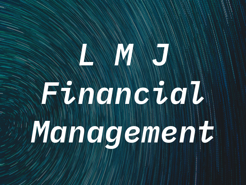 L M J Financial Management