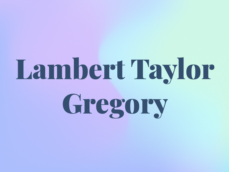 Lambert Taylor & Gregory