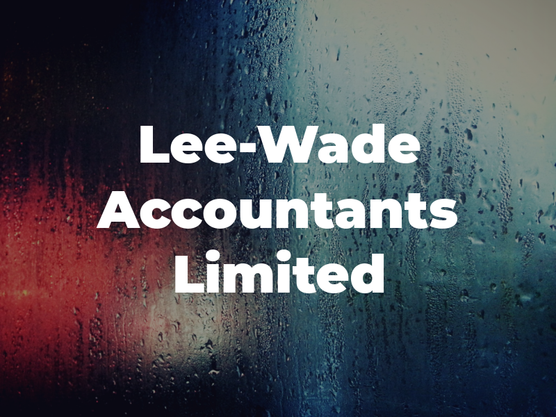 Lee-Wade Accountants Limited