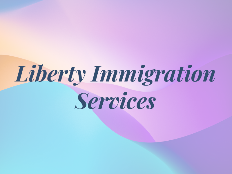 Liberty Immigration Services
