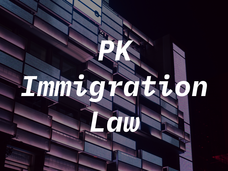 PK Immigration Law