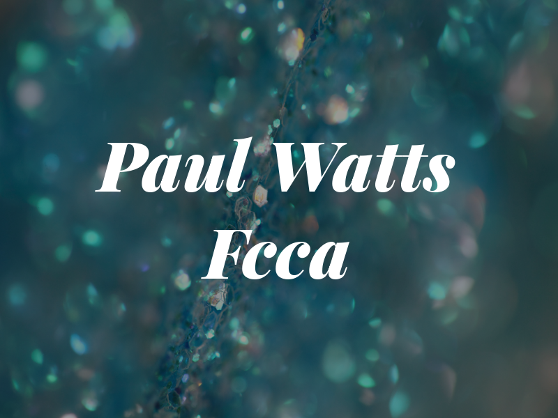 Paul Watts Fcca