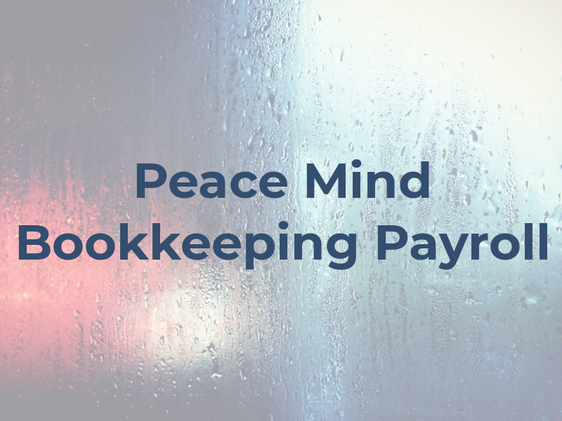 Peace of Mind Bookkeeping and Payroll