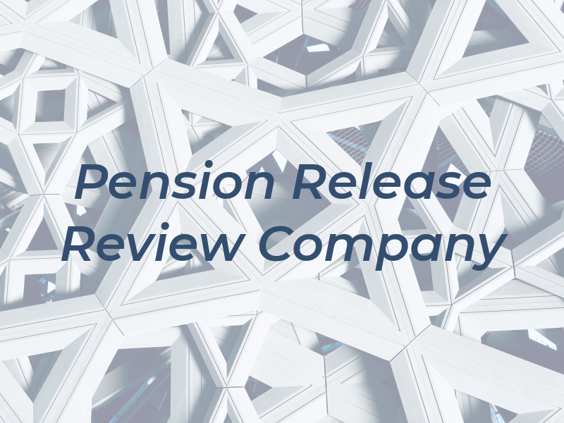 Pension Release and Review Company