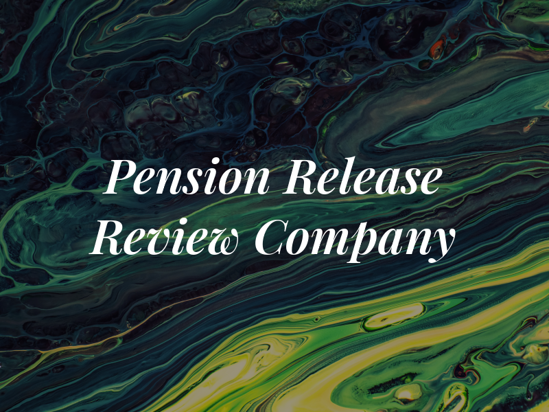 Pension Release and Review Company