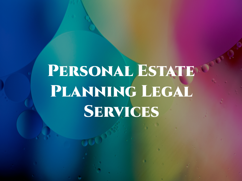 Personal Estate Planning Legal Services