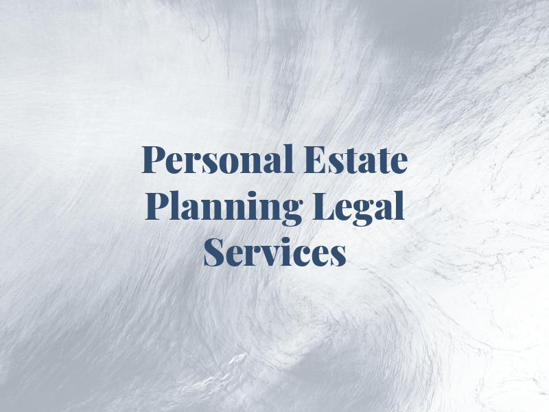 Personal Estate Planning Legal Services