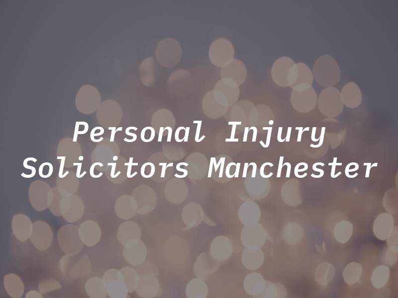 Personal Injury Solicitors Manchester