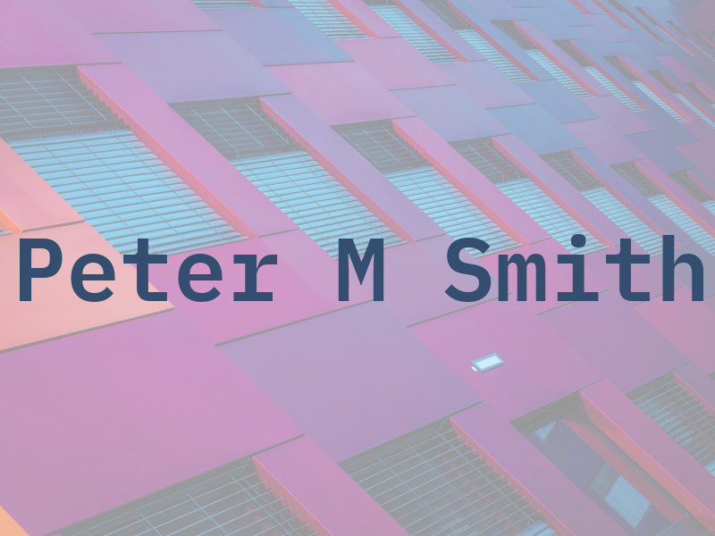 Peter M Smith