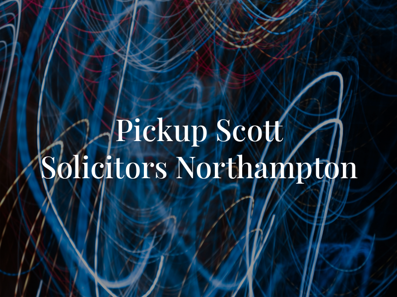 Pickup & Scott Solicitors - Northampton